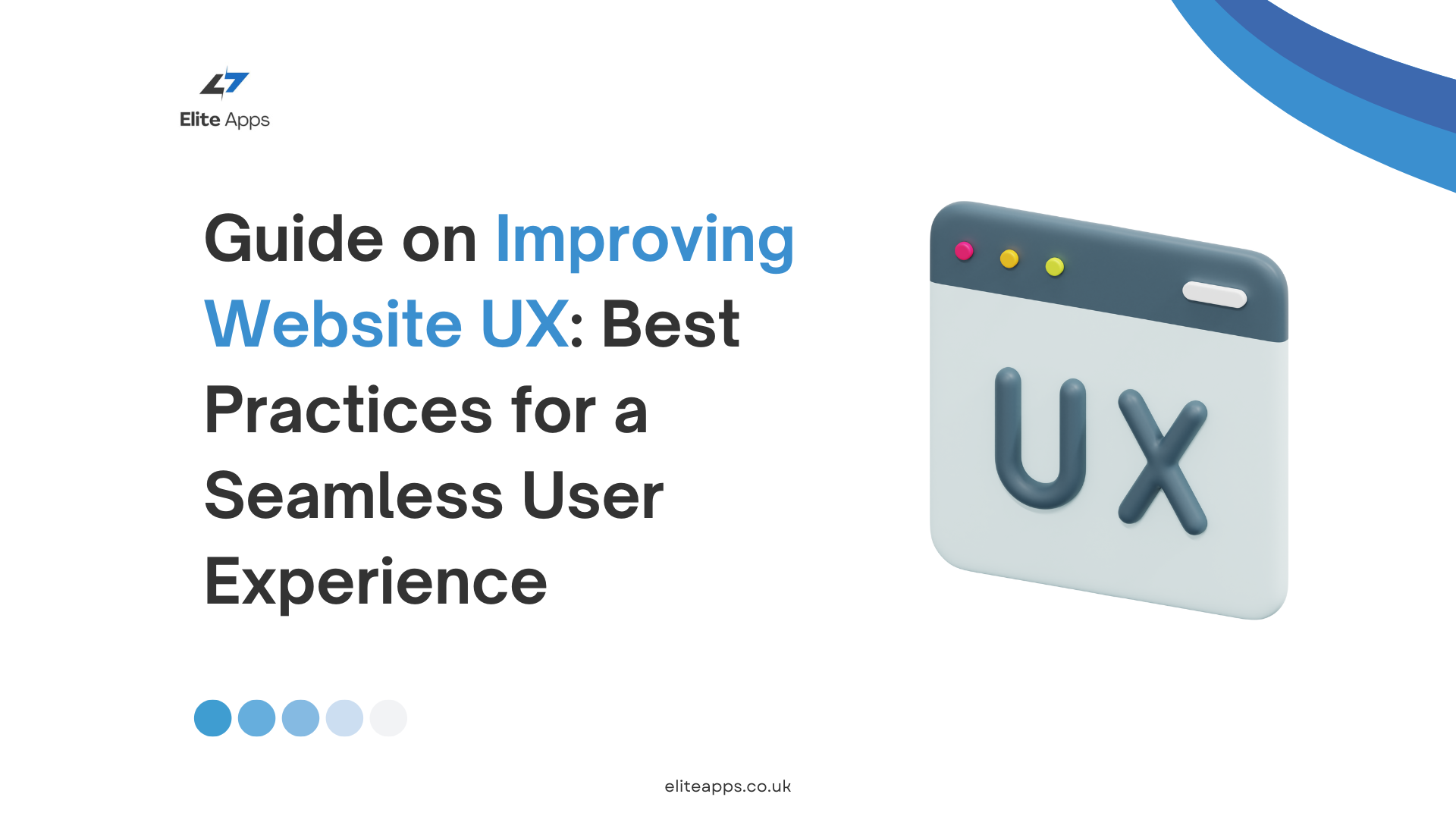 Guide on Improving Website UX Best Practices for a Seamless User Experience